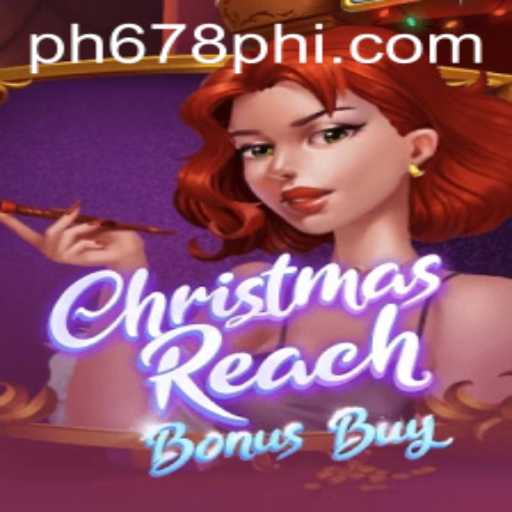 Dive into the World of ChristmasReachBonusBuy with PH678.COM