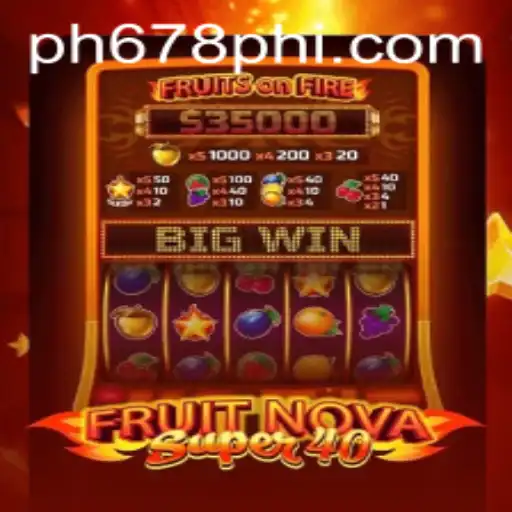 Exploring FruitNovaSuper40: A Fresh Twist on Classic Slot Gaming