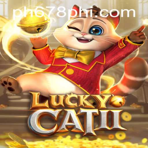 Discover the Exciting World of LuckyCatII: An Intriguing Game Powered by PH678.COM