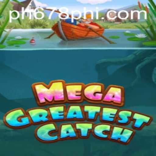 MegaGreatestCatch: A Dive Into the World of PH678.COM